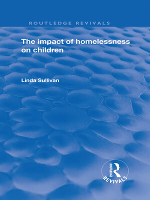 cover image of The Impact of Homelessness on Children